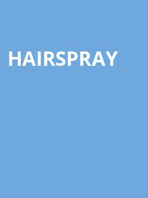 Hairspray, Weidner Center For The Performing Arts, Green Bay