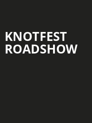 Knotfest Roadshow, Resch Center, Green Bay