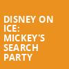 Disney on Ice Mickeys Search Party, Resch Center, Green Bay