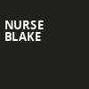 Nurse Blake, Weidner Center For The Performing Arts, Green Bay