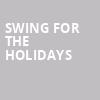 Swing For The Holidays, Weidner Center For The Performing Arts, Green Bay