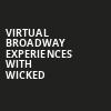 Virtual Broadway Experiences with WICKED, Virtual Experiences for Green Bay, Green Bay