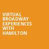 Virtual Broadway Experiences with HAMILTON, Virtual Experiences for Green Bay, Green Bay
