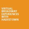 Virtual Broadway Experiences with HADESTOWN, Virtual Experiences for Green Bay, Green Bay