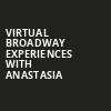 Virtual Broadway Experiences with ANASTASIA, Virtual Experiences for Green Bay, Green Bay