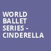 World Ballet Series Cinderella, Weidner Center For The Performing Arts, Green Bay